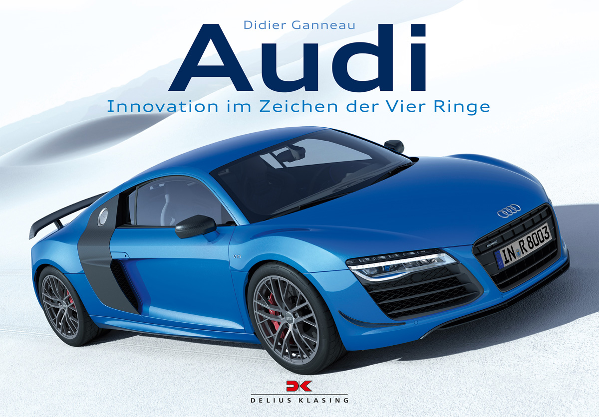Buchtipp Audi Innovation Im Zeichen Der Vier Ringe Von Didier Ganneau Manufaktuhr Uhren Und Lebensart